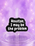 Houston, I May Be the Problem