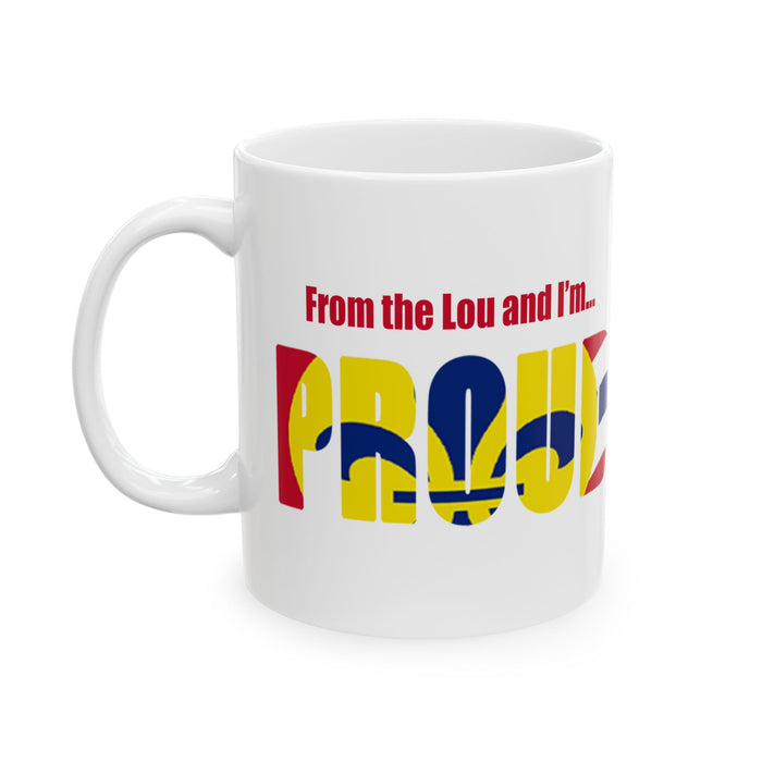 'I'm From The Lou And I'm PROUD' Mug (11oz, 15oz) - 314 Originals