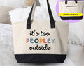 It's Too Peopley Outside -  Funny Introvert Book Tote Bag